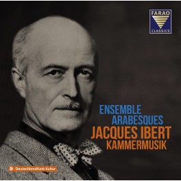 Ibert, Jacques : Musique de Chambre / Ensemble Arabesques