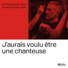 J'aurais voulu être une chanteuse / Carl Ghazarossian