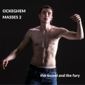 Ockeghem : Messes 2 / The Sound and the Fury
