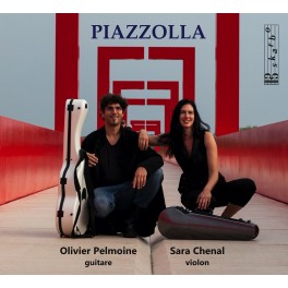 Piazzolla : Oeuvres pour guitare et violon / Sara Chenal & Olivier Pelmoine