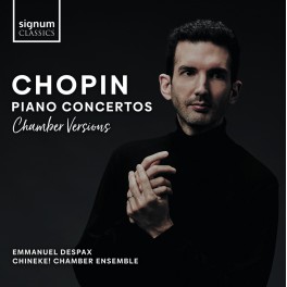 Chopin : Concertos pour piano - Versions de Chambre / Emmanuel Despax