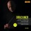 Bruckner : Intégrale des Symphonies, Messe n°3, Psaume 146, Oeuvres pour Orgue