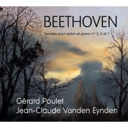 Beethoven : Sonates pour violon et piano / Gérard Poulet & Jean-Claude Vanden Eynden