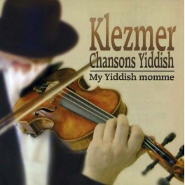 Klezmer - Chansons - My Yiddish Momme