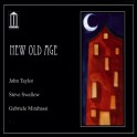 New Old Age / John Taylor - Steve Swallow - Gabriele Mirabassi