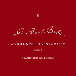 A Violoncello Senza Basso / Francesco Galligioni