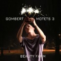 Gombert : Motets Volume 3 / Beauty Farm