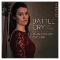 Battle Cry : She Speaks / Helen Charlston & Toby Carr