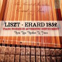 Liszt - Erard 1852 : Œuvres pour piano sur instruments authentiques