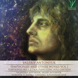 Antonyuk : Symphonies et autres œuvres Vol. 1