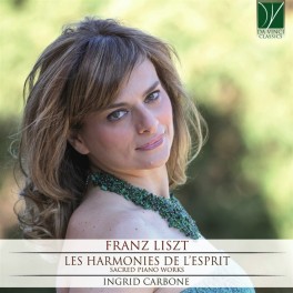 Liszt : Les Harmonies De L'Esprit - Œuvres Sacrées Pour Piano