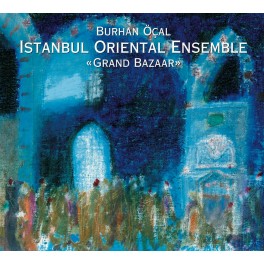 Grand Bazaar / Istanbul Oriental Ensemble