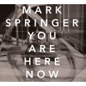 Springer, Mark : You Are Here Now