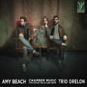 Beach, Amy : Musique de Chambre / Trio Orelon