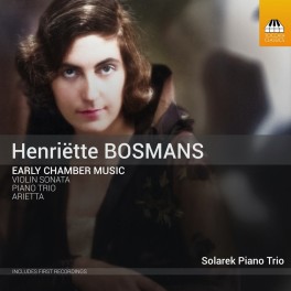 Bosmans, Henriëtte : Musique de Chambre précoce