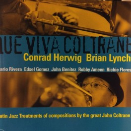 Que Viva Coltrane / Conrad Herwig & Brian Lynch