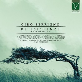 Ferrigno, Ciro : Re-Esistenze, Musique de Chambre