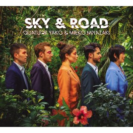 Sky & Road / Quatuor Yako & Mieko Miyazaki