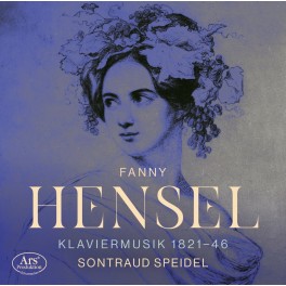 Hensel, Fanny : Musique pour piano 1821 - 1846