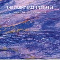 Memories Of The Future / The Silent Jazz Ensemble