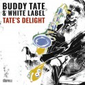 Tate's Delight - Groovin' / Buddy Tate & White Label