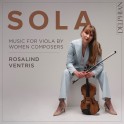 SOLA - Musique pour alto de compositrices / Rosalind Ventris