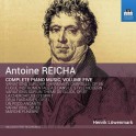 Reicha : Intégrale de l'Oeuvre pour piano Vol.5