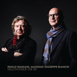 Dall'Ovunque Che Sei / Paolo Damiani & Massimo Giuseppe Bianchi