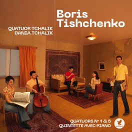 Tishchenko, Boris : Quatuors n°1 et 5, Quintette avec piano