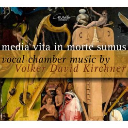 Kirchner, Volker David : Media vita in morte sume, musique de chambre