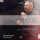 Berlioz - Weber : Fantastique