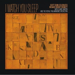 I Watch You Sleep / Claire Martin, Scott Dunn Celebrates Richard Rodney Bennett