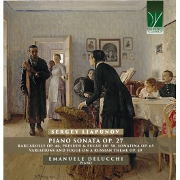 Liapounov, Sergueï : Sonates pour piano Op.27 et autres oeuvres pour piano