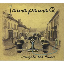 JamapamaQ ... recycle les tubes