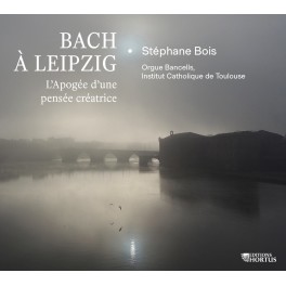 Bach à Leipzig - L'Apogée d'une pensée créatrice