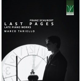 Schubert : Last Pages - Oeuvres tardives pour piano / Marco Tariello