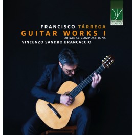 Tárrega, Francisco : Intégrale de l'Oeuvre pour guitare Volume 1 / Vincenzo Sandro Brancaccio