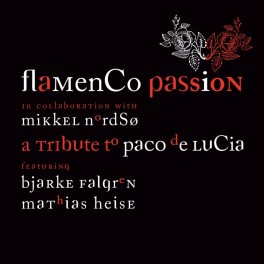 A Tribute to Paco de Lucia / Flamenco Passion