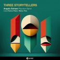 Three Storytellers / Angelo Schiavi Reunion Band