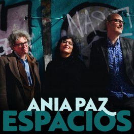 ﻿Espacios / Ania Paz Trio