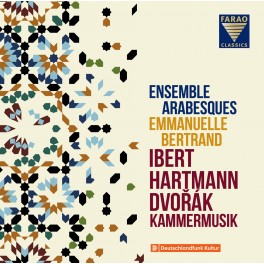 Ibert - Hartmann - Dvorák : Musique de Chambre