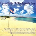 Capo Verde Terra d'Amore Vol.10 - Chansons de Cesaria Evora,Tété Alhinho et Vlù en italien