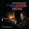 Over Here / Jim Rotondi Quintet