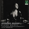 Brahms : Oeuvres pour piano / Lucia Paradiso