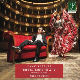 Albéniz : Iberia - Livres 3 et 4 / Axel Trolese