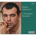 Arnault, Pascal : L'Humanité ébranlée