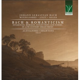 Bach et le Romantisme - Influences, hommages, réflexions et échos