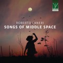 Laneri, Roberto : Songs of Middle Space