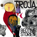 Bedtime Stories / TROJA