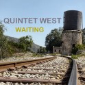 Waiting / Quintet West